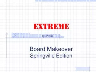 Extreme Board Makeover Springville Edition