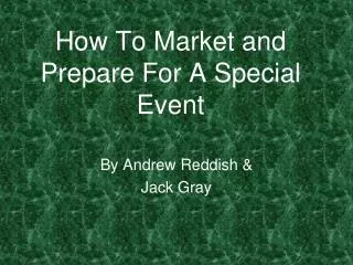 How To Market and Prepare For A Special Event