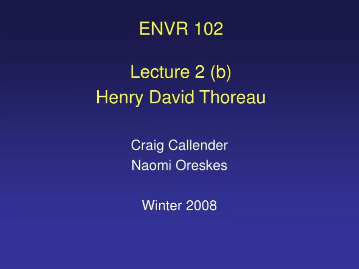 envr 102 lecture 2 b henry david thoreau
