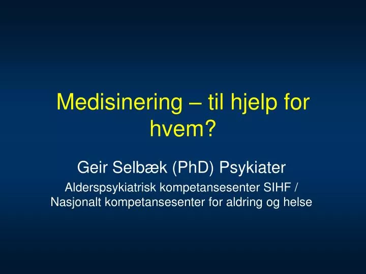 medisinering til hjelp for hvem