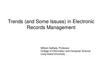 Trends (and Some Issues) in Electronic Records Management