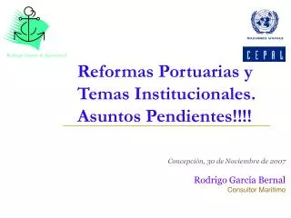 Reformas Portuarias y Temas Institucionales. Asuntos Pendientes!!!!