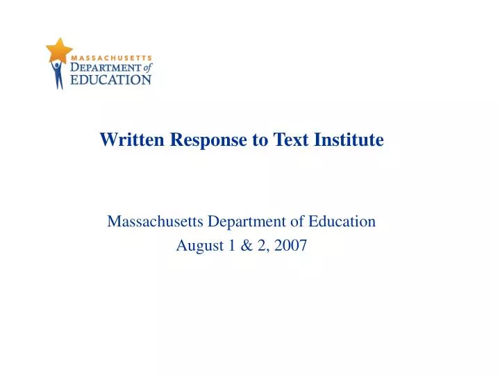 written response to text institute massachusetts department of education august 1 2 2007