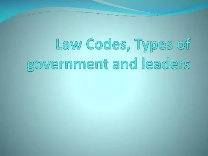 law codes types of government and leaders
