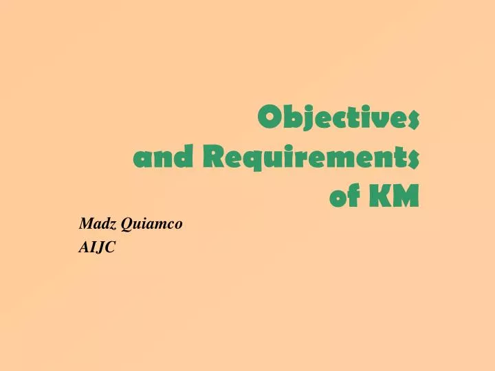 objectives and requirements of km
