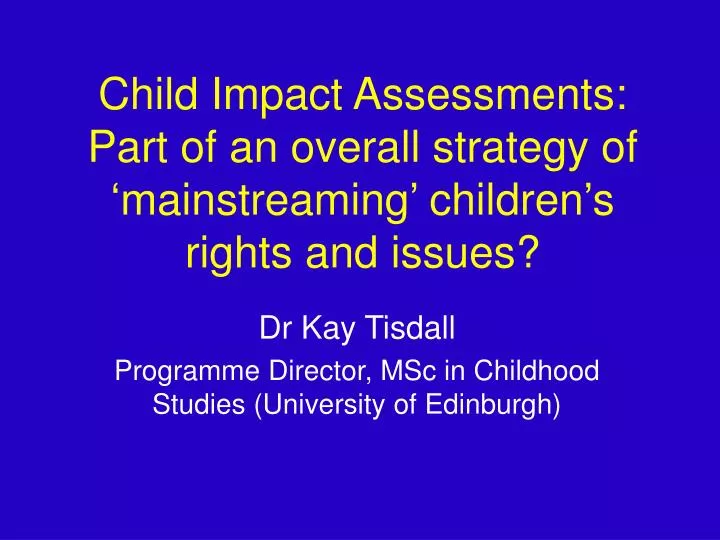 child impact assessments part of an overall strategy of mainstreaming children s rights and issues