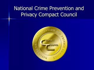 National Crime Prevention and Privacy Compact Council