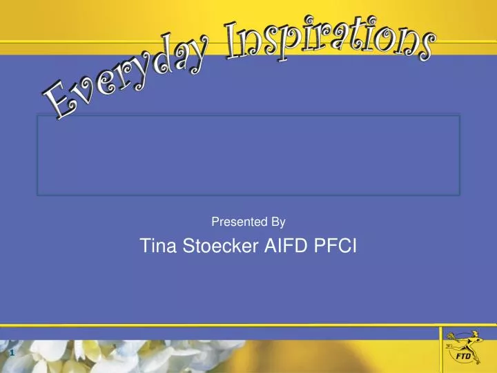 presented by tina stoecker aifd pfci