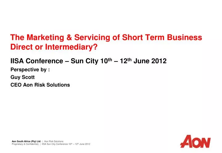 the marketing servicing of short term business direct or intermediary