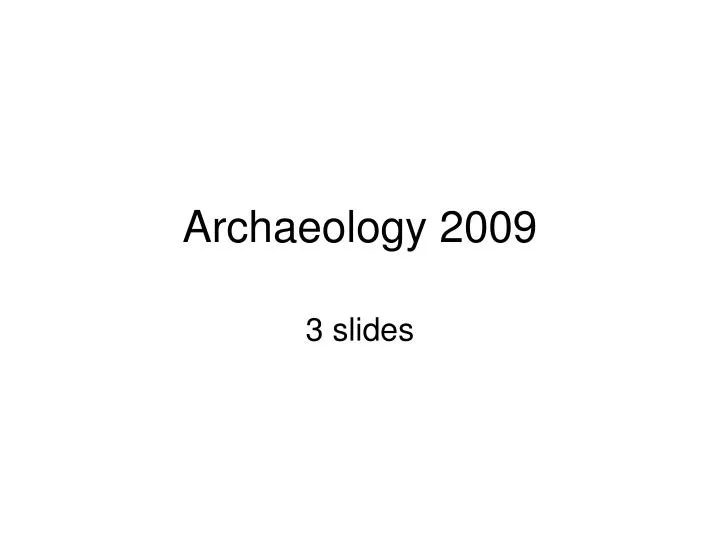 archaeology 2009
