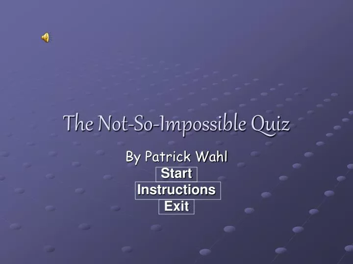 the not so impossible quiz