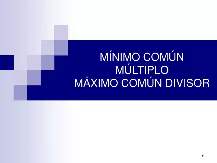 PPT - MÍNIMO COMÚN MÚLTIPLO MÁXIMO COMÚN DIVISOR PowerPoint ...