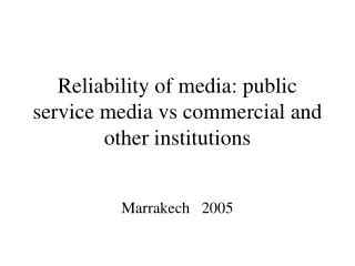 reliability of media public service media vs commercial and other institutions