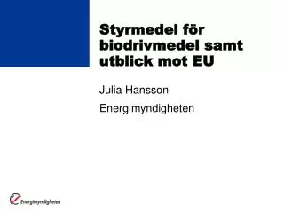 Styrmedel för biodrivmedel samt utblick mot EU