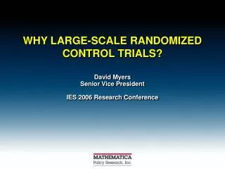 WHY LARGE-SCALE RANDOMIZED CONTROL TRIALS?