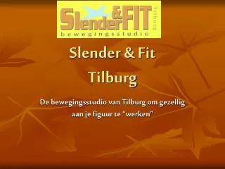 Slender &amp; Fit Tilburg