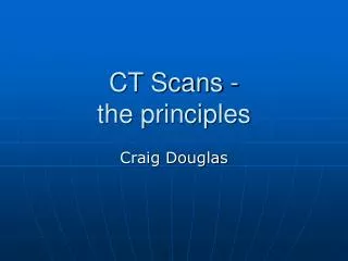 CT Scans - the principles