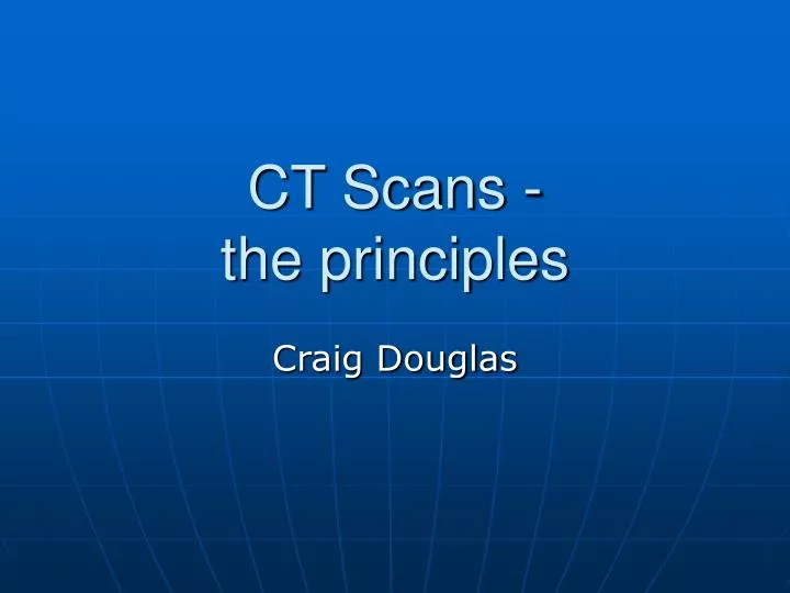 ct scans the principles