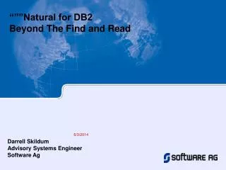 “””Natural for DB2 Beyond The Find and Read