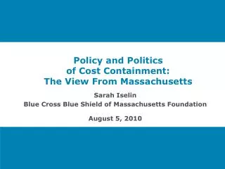Policy and Politics of Cost Containment: The View From Massachusetts