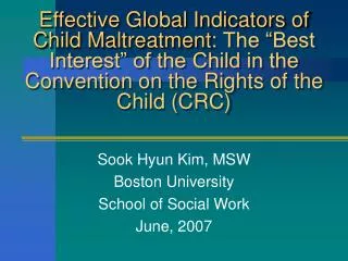 Effective Global Indicators of Child Maltreatment : The “Best Interest” of the Child in the Convention on the Rights of