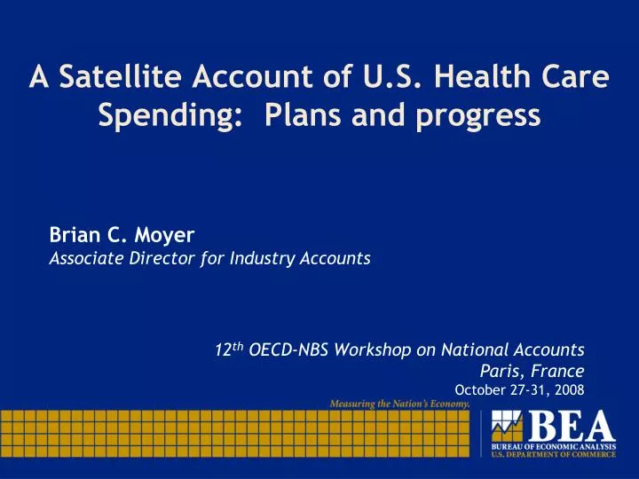 a satellite account of u s health care spending plans and progress