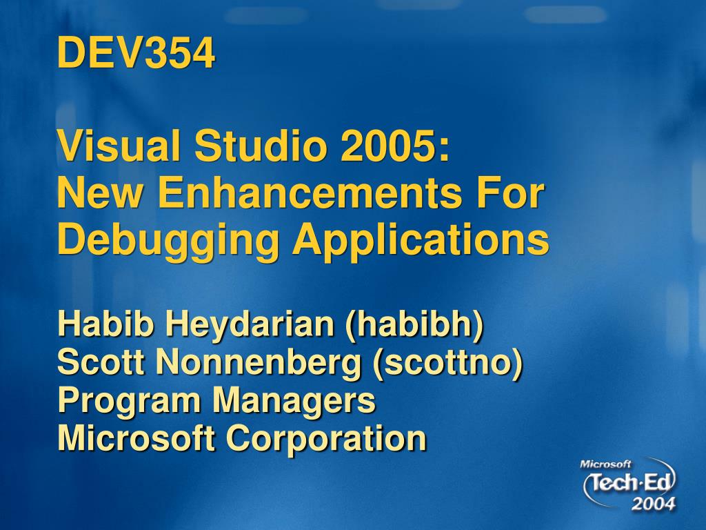 PPT - DEV354 Visual Studio 2005: New Enhancements For Debugging ...