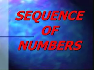 SEQUENCE OF NUMBERS