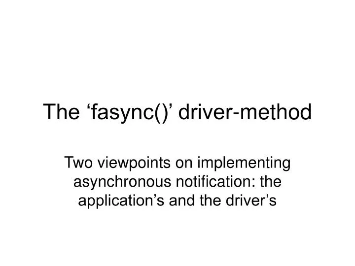 the fasync driver method