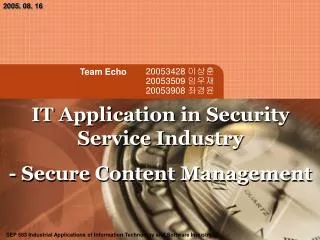 IT Application in Security Service Industry - Secure Content Management