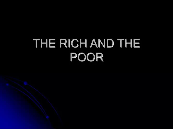 the rich and the poor
