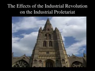 The Effects of the Industrial Revolution on the Industrial Proletariat