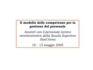 Il modello delle competenze per la gestione del personale Incontri con il personale tecnico amministrativo della Scuola