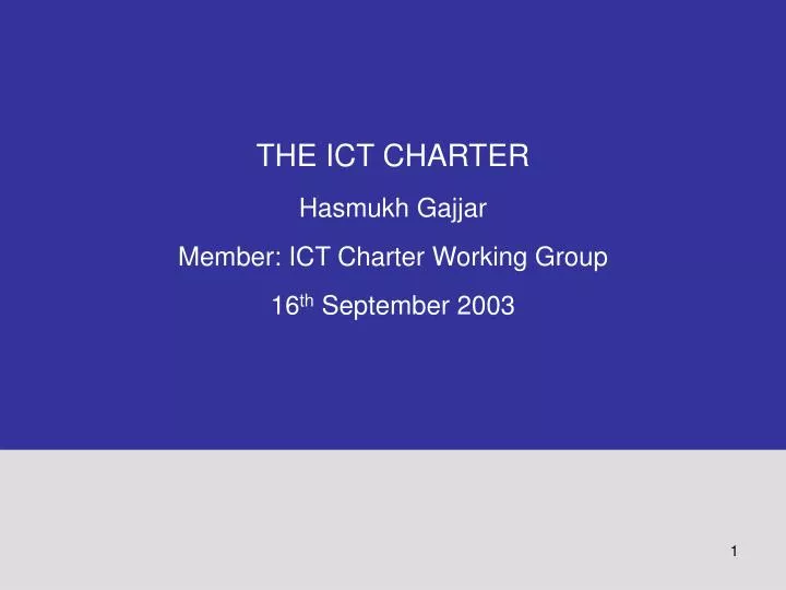 the ict charter hasmukh gajjar member ict charter working group 16 th september 2003