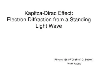 Kapitza-Dirac Effect: Electron Diffraction from a Standing Light Wave