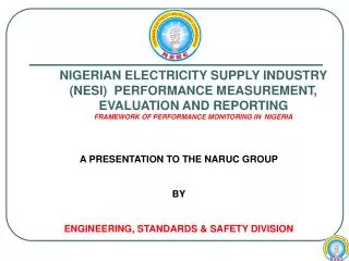 A PRESENTATION TO THE NARUC GROUP BY ENGINEERING, STANDARDS &amp; SAFETY DIVISION