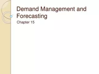 Demand Management and Forecasting