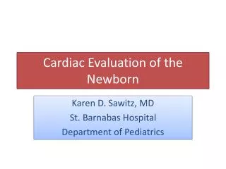 Cardiac Evaluation of the Newborn