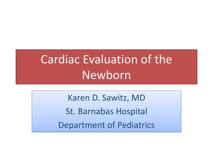cardiac evaluation of the newborn