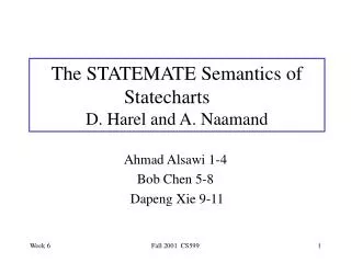 The STATEMATE Semantics of Statecharts	 D. Harel and A. Naamand