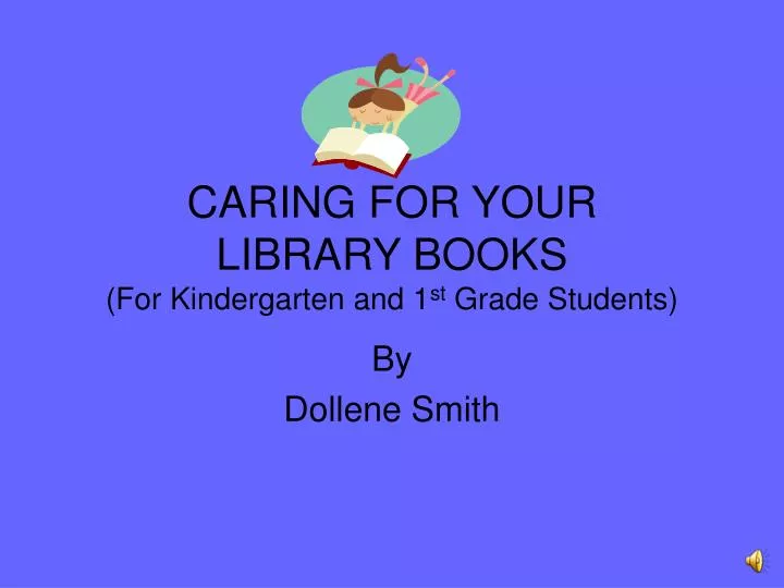 caring for your library books for kindergarten and 1 st grade students