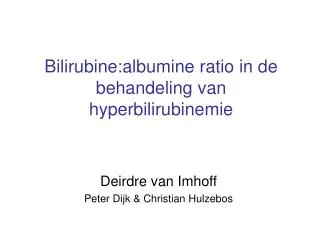 Bilirubine:albumine ratio in de behandeling van hyperbilirubinemie