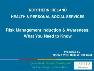 NORTHERN IRELAND HEALTH &amp; PERSONAL SOCIAL SERVICES Risk Management Induction &amp; Awareness: What You Need to Kn
