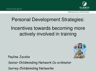 Personal Development Strategies: Incentives towards becoming more actively involved in training