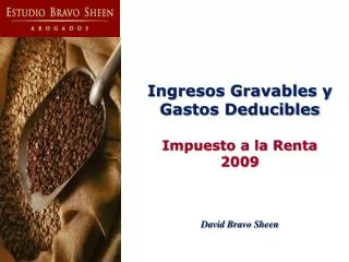 Ingresos Gravables y Gastos Deducibles Impuesto a la Renta 2009 David Bravo Sheen