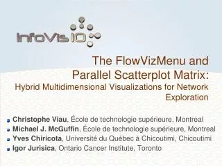The FlowVizMenu and Parallel Scatterplot Matrix: Hybrid Multidimensional Visualizations for Network Exploration