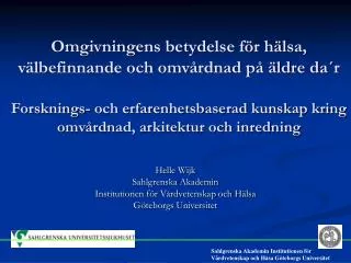 Helle Wijk Sahlgrenska Akademin Institutionen för Vårdvetenskap och Hälsa Göteborgs Universitet