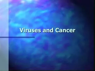 Viruses and Cancer