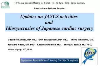 Updates on JAYCS activities and Idiosyncrasies of Japanese cardiac surgery