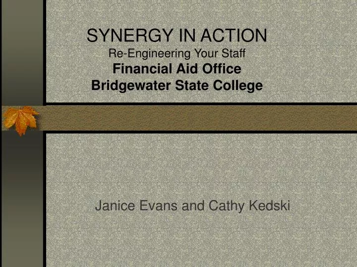synergy in action re engineering your staff financial aid office bridgewater state college
